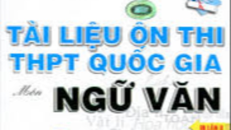 Ôn thi THPT Quốc gia môn Ngữ văn - Tổng hợp