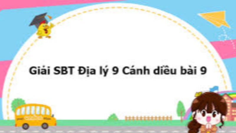 Địa lý 9 Cánh diều - SBT