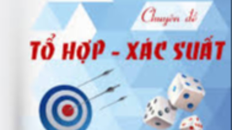 Chuyên đề Tổ hợp - Xác suất Toán 12