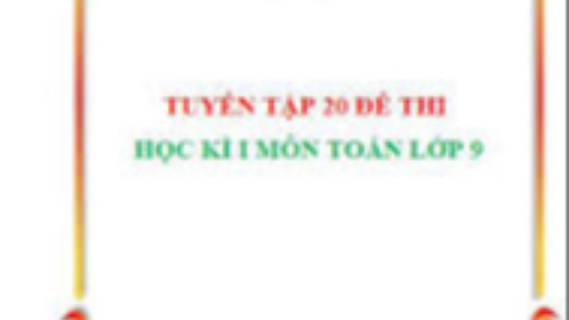 Bộ 20 đề thi học kỳ 1 Toán 9