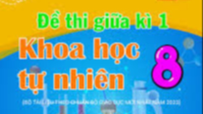 KHTN 8 - Đề giữa kỳ 1 có đáp án